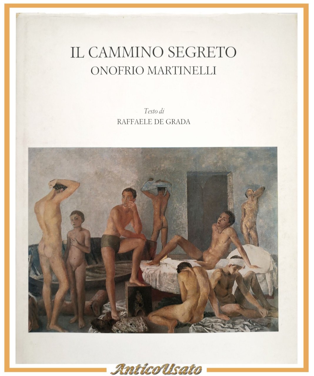 IL CAMMINO SEGRETO ONOFRIO MARTINELLI De Grada 1986 Edizioni della …