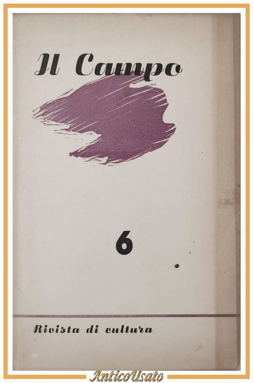 IL CAMPO rivista di cultura Numero 6 1956 Mariano Tommaso …