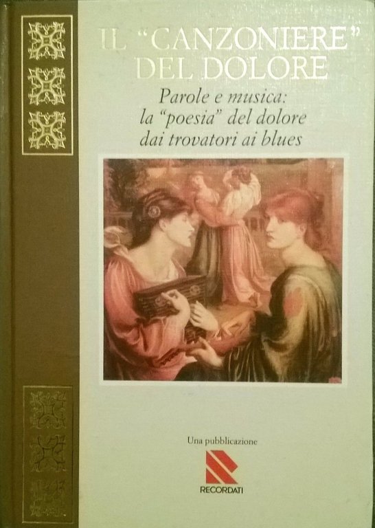 IL CANZONIERE DEL DOLORE a cura Corneo e Bianchi 1989 Recordati blues libro