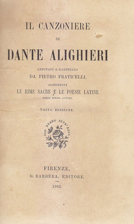 IL CANZONIERE DI DANTE ALIGHIERI annotato e illustrato da Pietro Fraticelli 1902