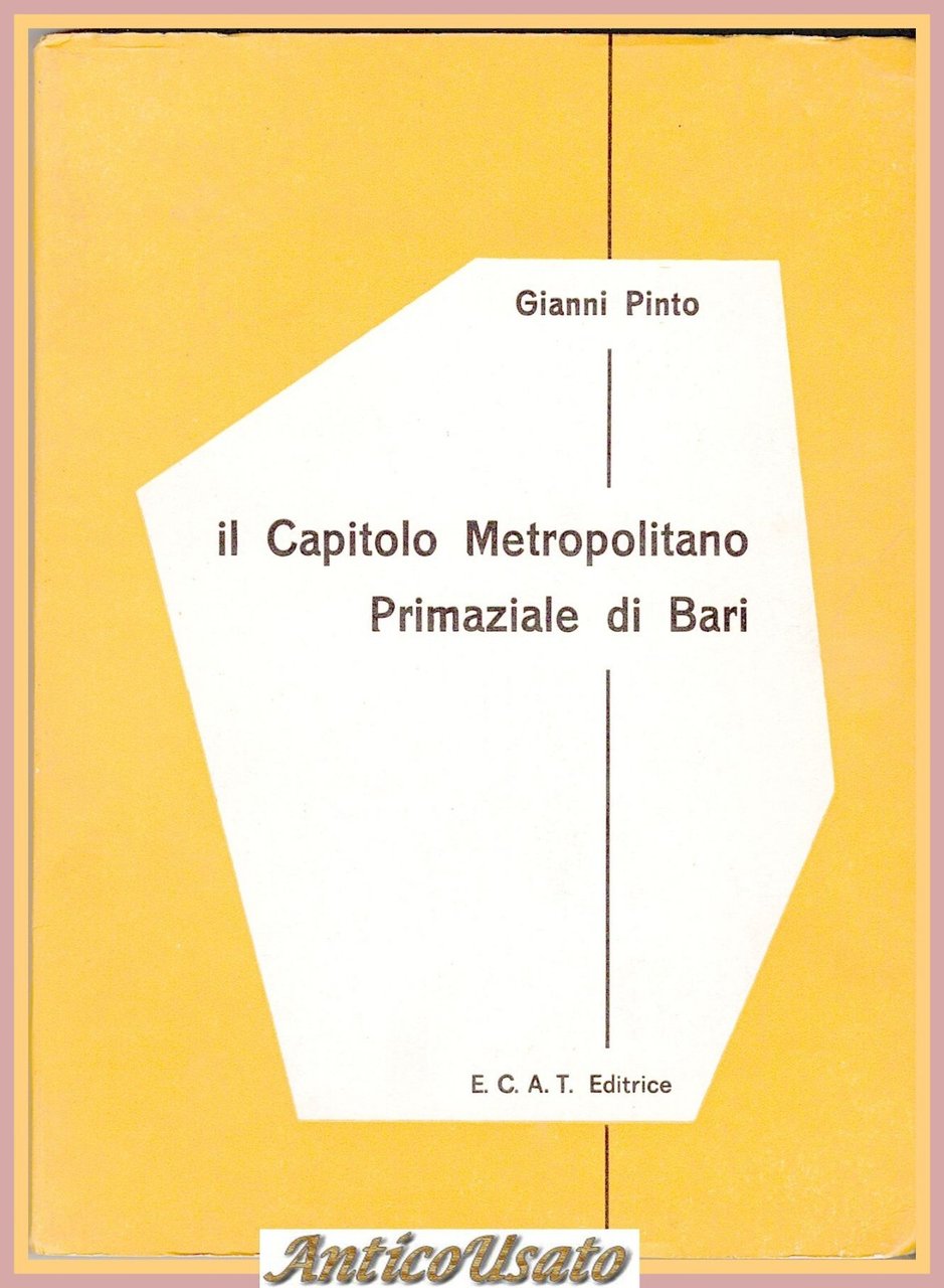 IL CAPITOLO METROPOLITANO PRIMAZIALE DI BARI di Gianni Pinto 1965 …