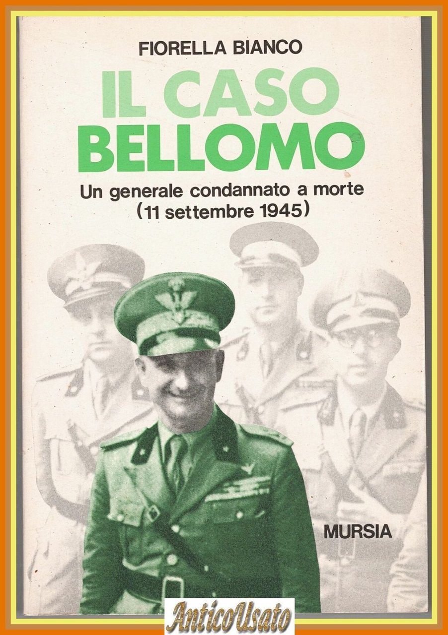 IL CASO BELLOMO di Fiorella Bianco 1998 Mursia generale condannato … | Immagine principale