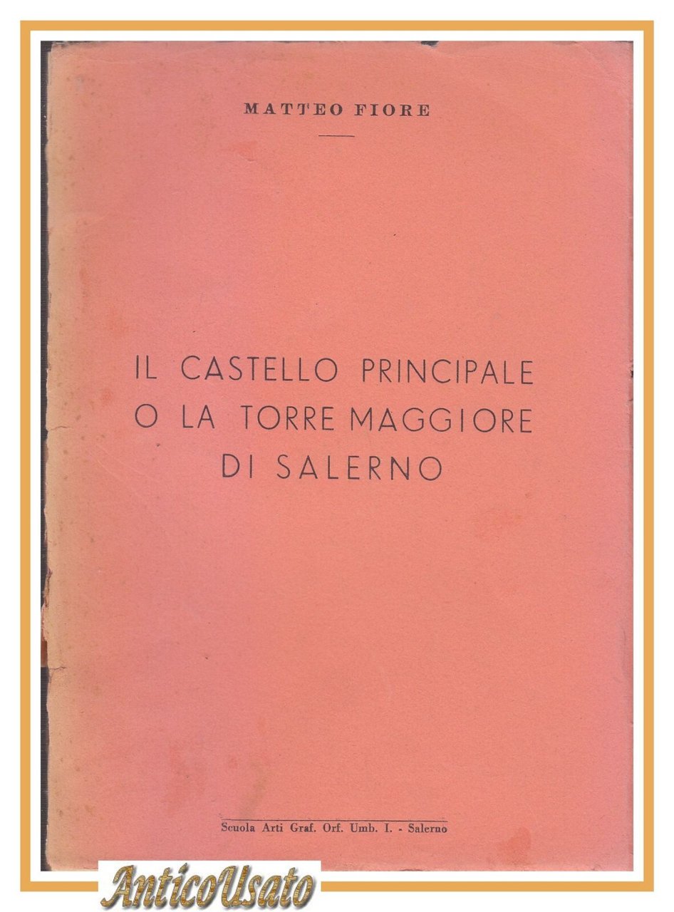 IL CASTELLO PRINCIPALE O LA TORRE MAGGIORE DI SALERNO Matteo …
