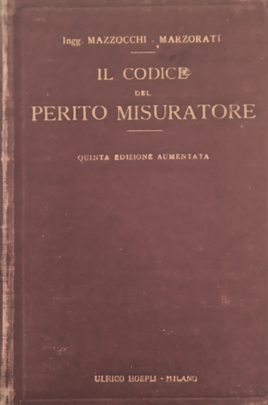 IL CODICE DEL PERITO MISURATORE di Marzocchi Marzorati 1928 Hoepli …