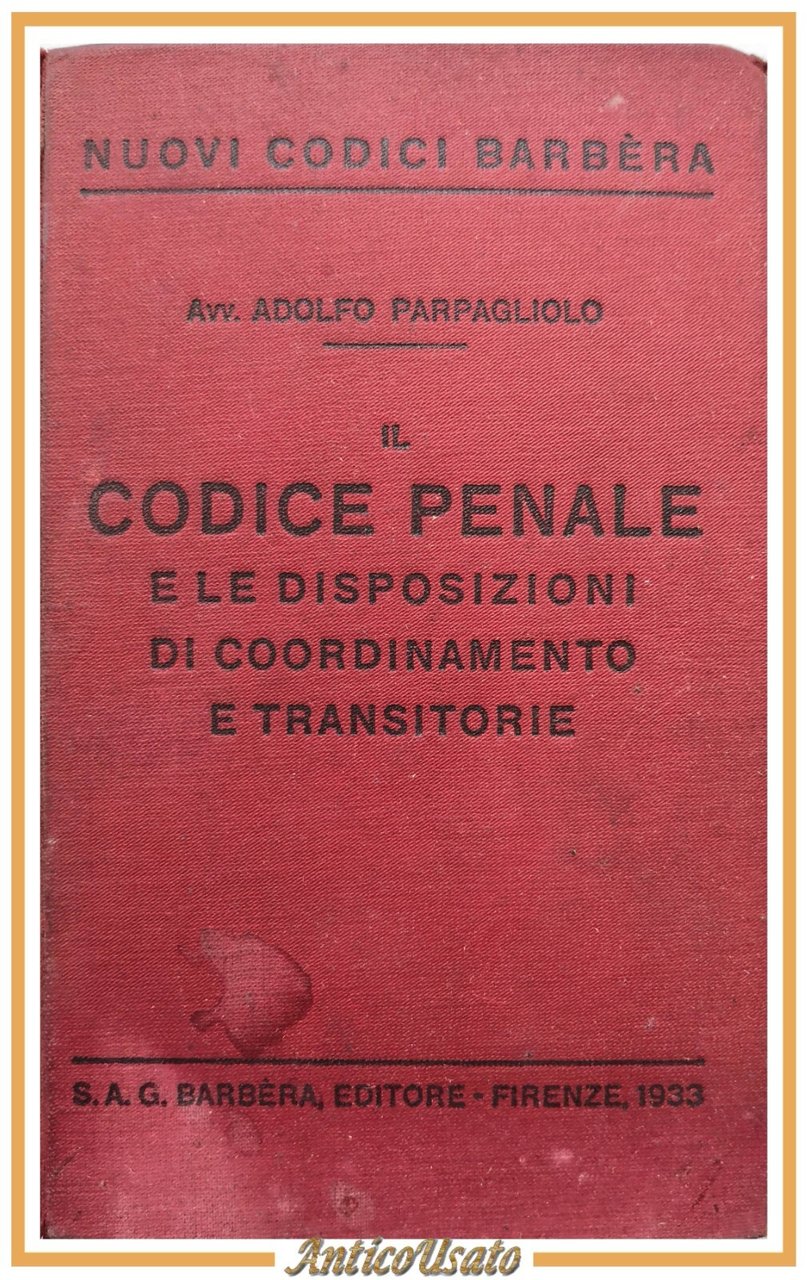 IL CODICE PENALE e le disposizioni di Adolfo Parpagliolo 1933 … | Immagine principale
