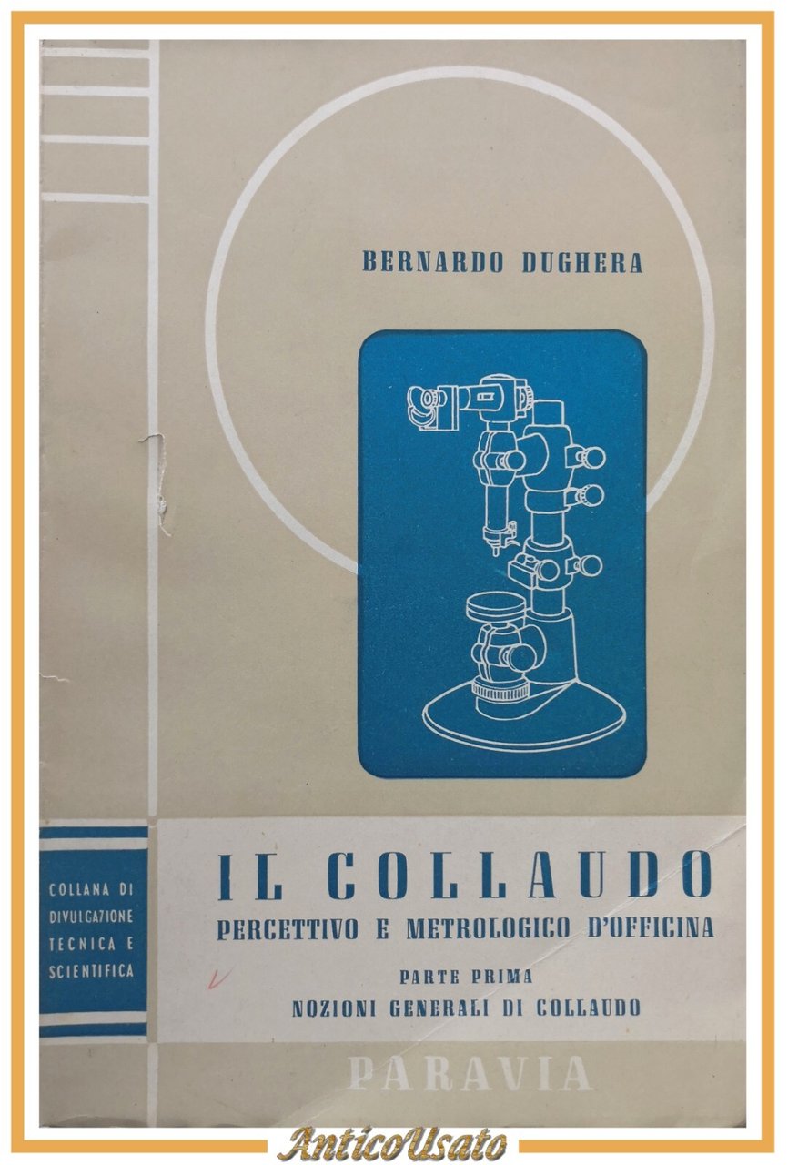IL COLLAUDO PERCETTIVO E METROLOGICO DI OFFICINA parte I Nozioni …