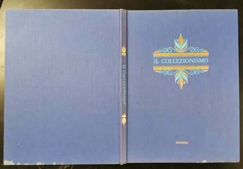 IL COLLEZIONISMO di Maria Miniati è Miranda Scagliotti 1969 Rizzoli …