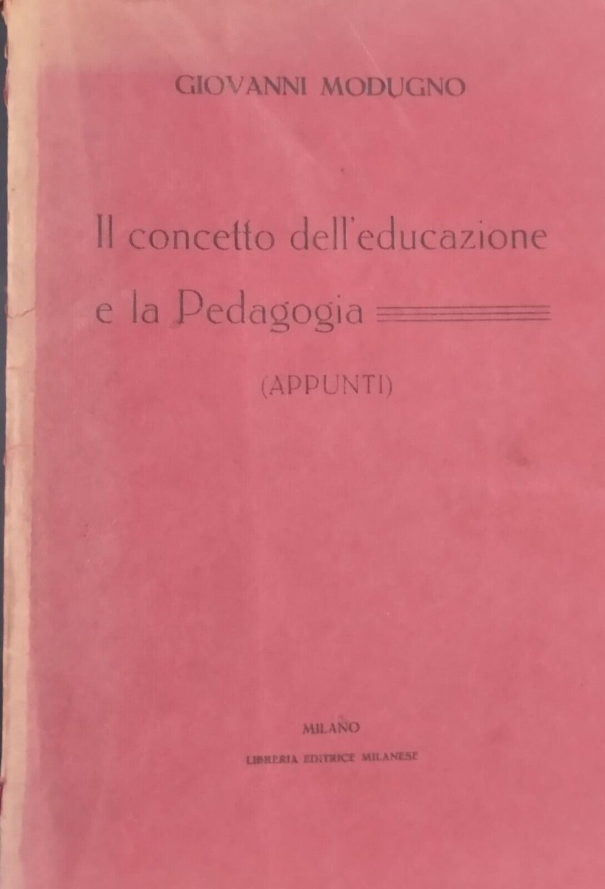 IL CONCETTO DELL'EDUCAZIONE E LA PEDAGOGIA di Giovanni Modugno Libro …