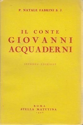 IL CONTE GIOVANNI ACQUADERNI di Natale Fabrini 1945 Stella matutina …
