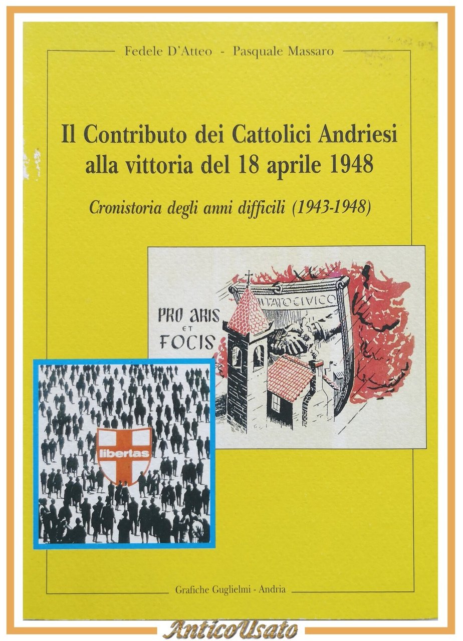 IL CONTRIBUTO DEI CATTOLICI ANDRIESI ALLA VITTORIA 18 APRILE 1948 …