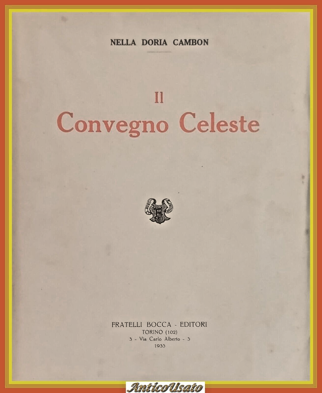 IL CONVEGNO CELESTE di Nella Doria Cambon 1933 Fratelli Bocca …
