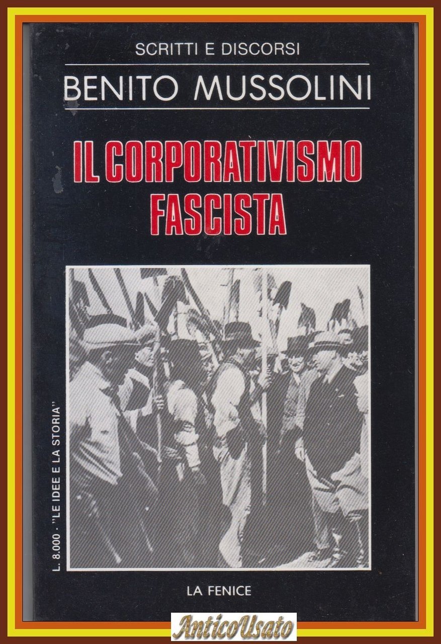 IL CORPORATIVISMO FASCISTA di Benito Mussolini 1983 La Fenice Scritti … | Immagine principale