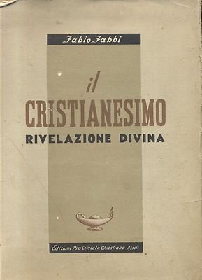 IL CRISTIANESIMO Rivelazione divina di Fabio Fabbi 1946 libro religione …