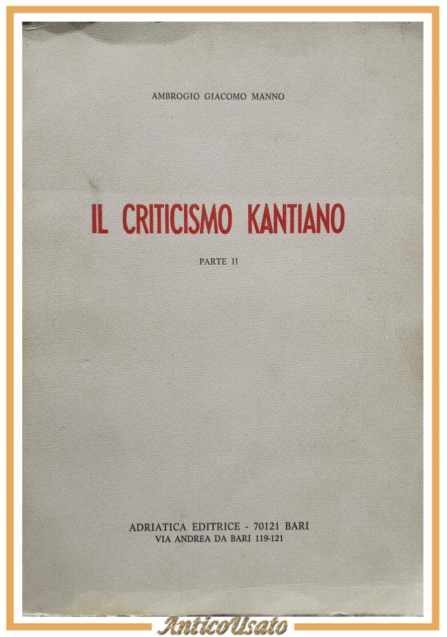 IL CRITICISMO KANTIANO parte II di Ambrogio Giacomo Manno 1976 …