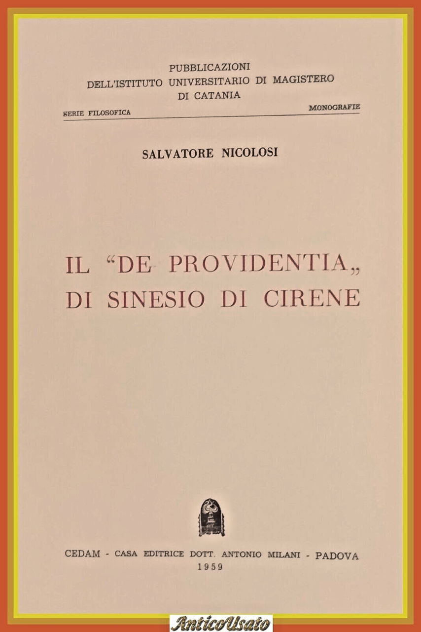 IL DE PROVIDENTIA DI SINESIO CIRENE Salvatore Nicolosi 1959 CEDAM …