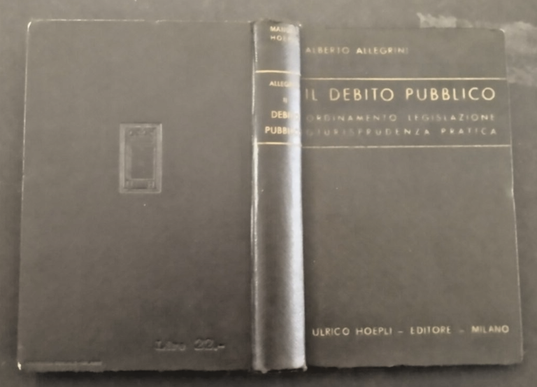 IL DEBITO PUBBLICO di Alberto Allegrini 1935 Hoepli Libro manuale …