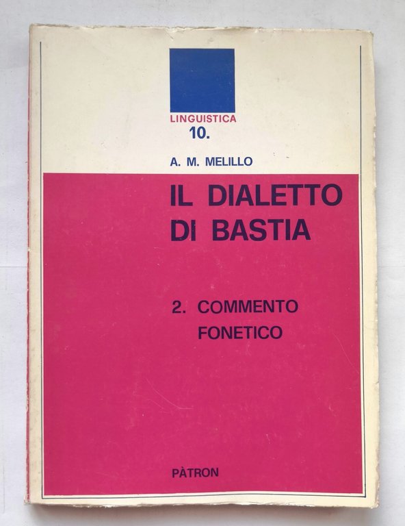 IL DIALETTO DI BASTIA Melillo 2 volumi 1973 Patron libro …