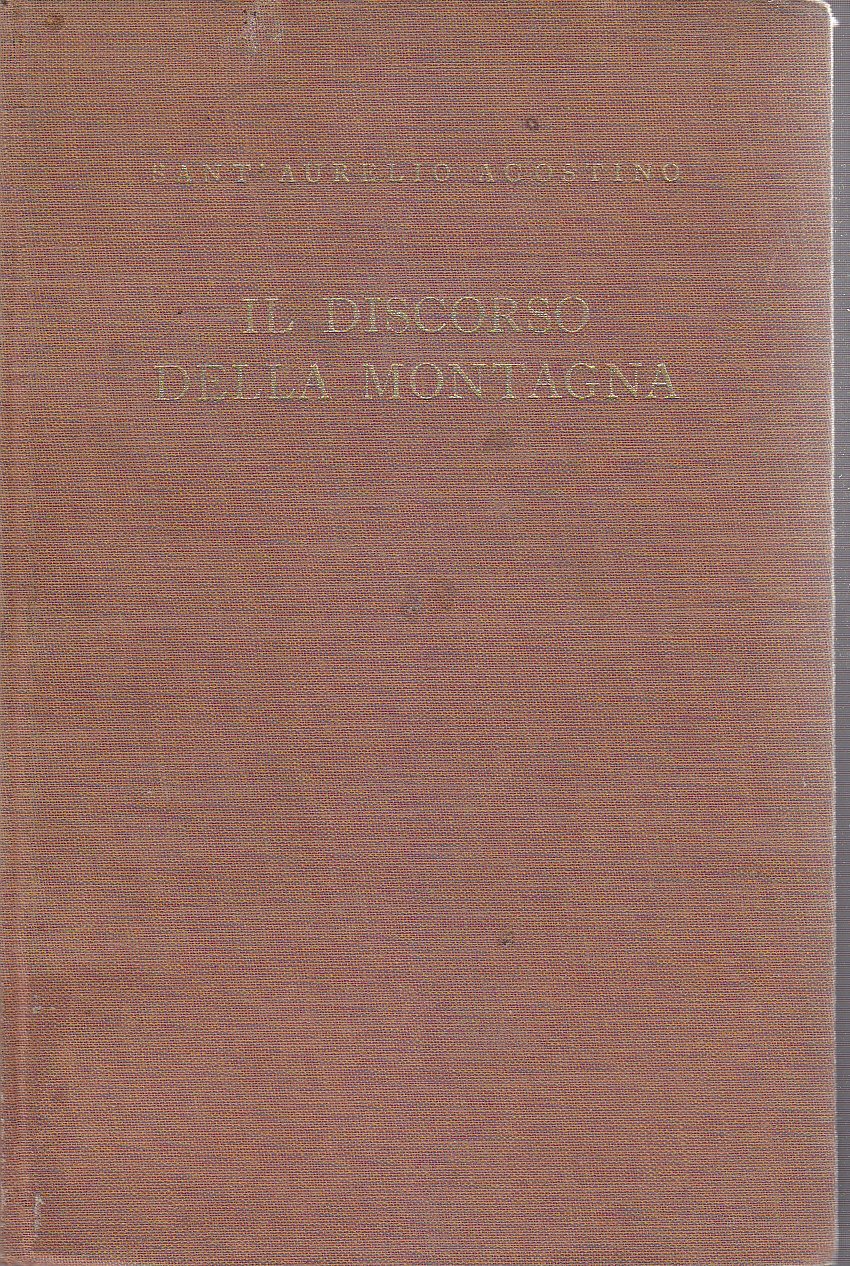 IL DISCORSO DELLA MONTAGNA di Sant’Aurelio Agostino Volume I 1935 …