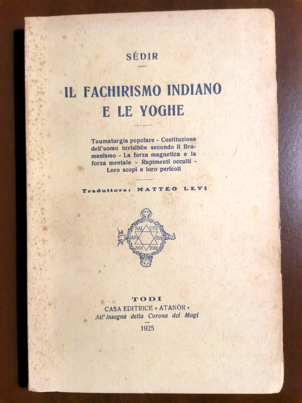 IL FACHIRISMO INDIANO E LE YOGHE di Sedir 1925 Atanor …