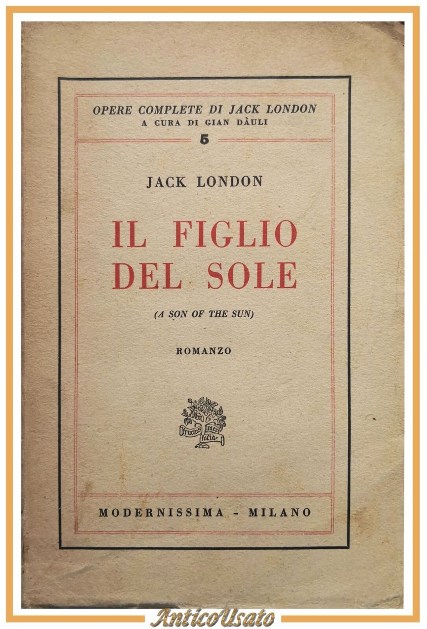 IL FIGLIO DEL SOLE romanzo di Jack London 1928 Modernissima …