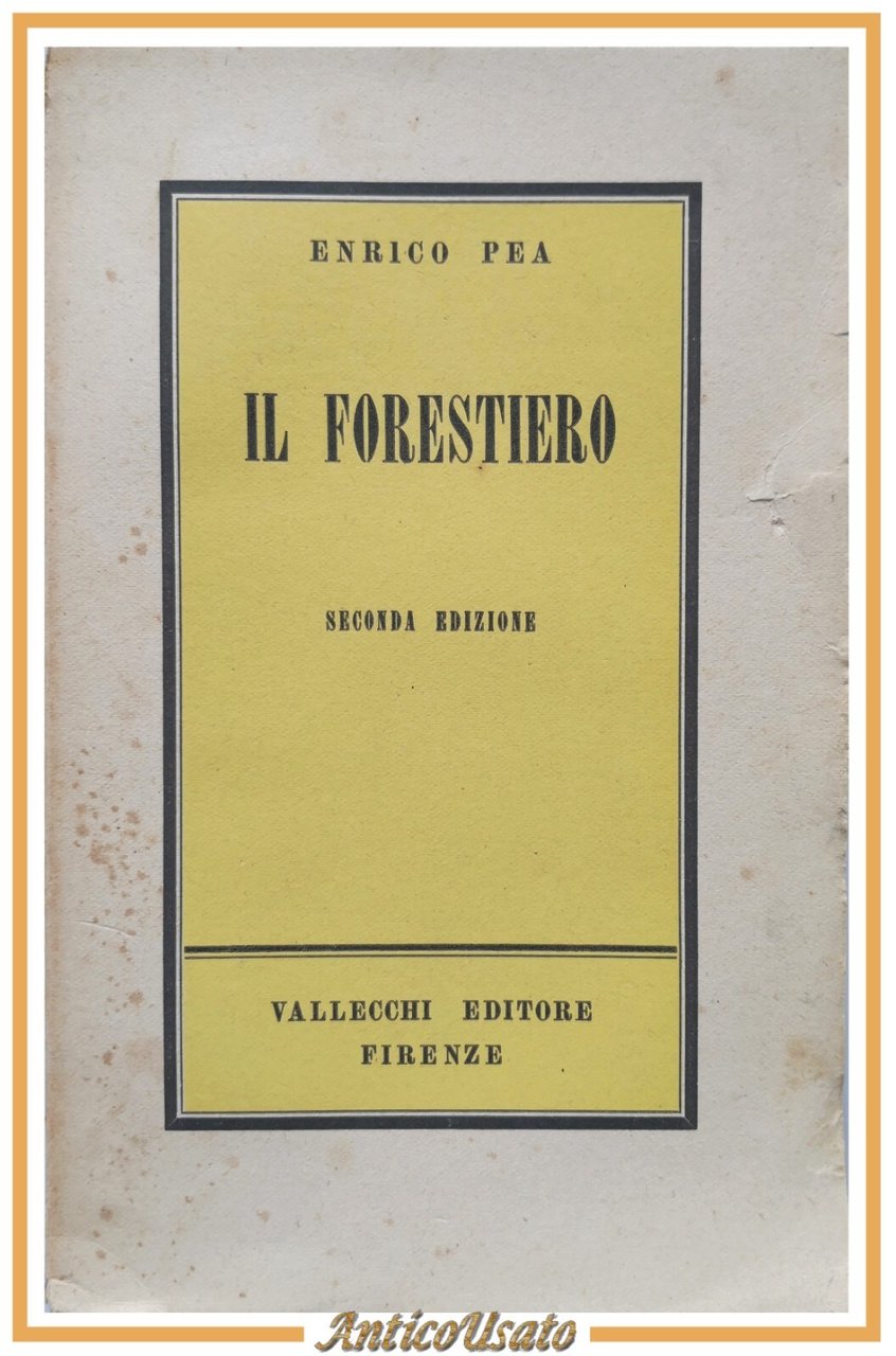 IL FORESTIERO romanzo di Enrico Pea 1943 Vallecchi libro II …