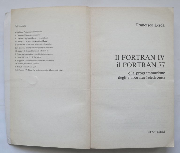 IL FORTRAN IV 77 programmazione elaboratori elettronici Lerda 1984 Etas …