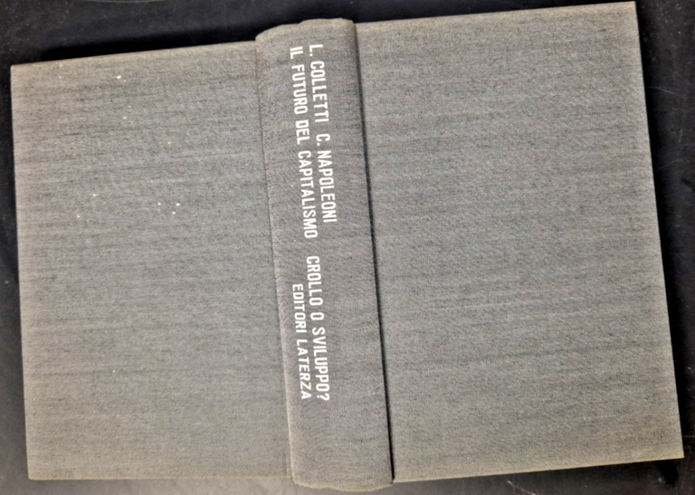 IL FUTURO DEL CAPITALISMO CROLLO O SVILUPPO ? di Colletti …
