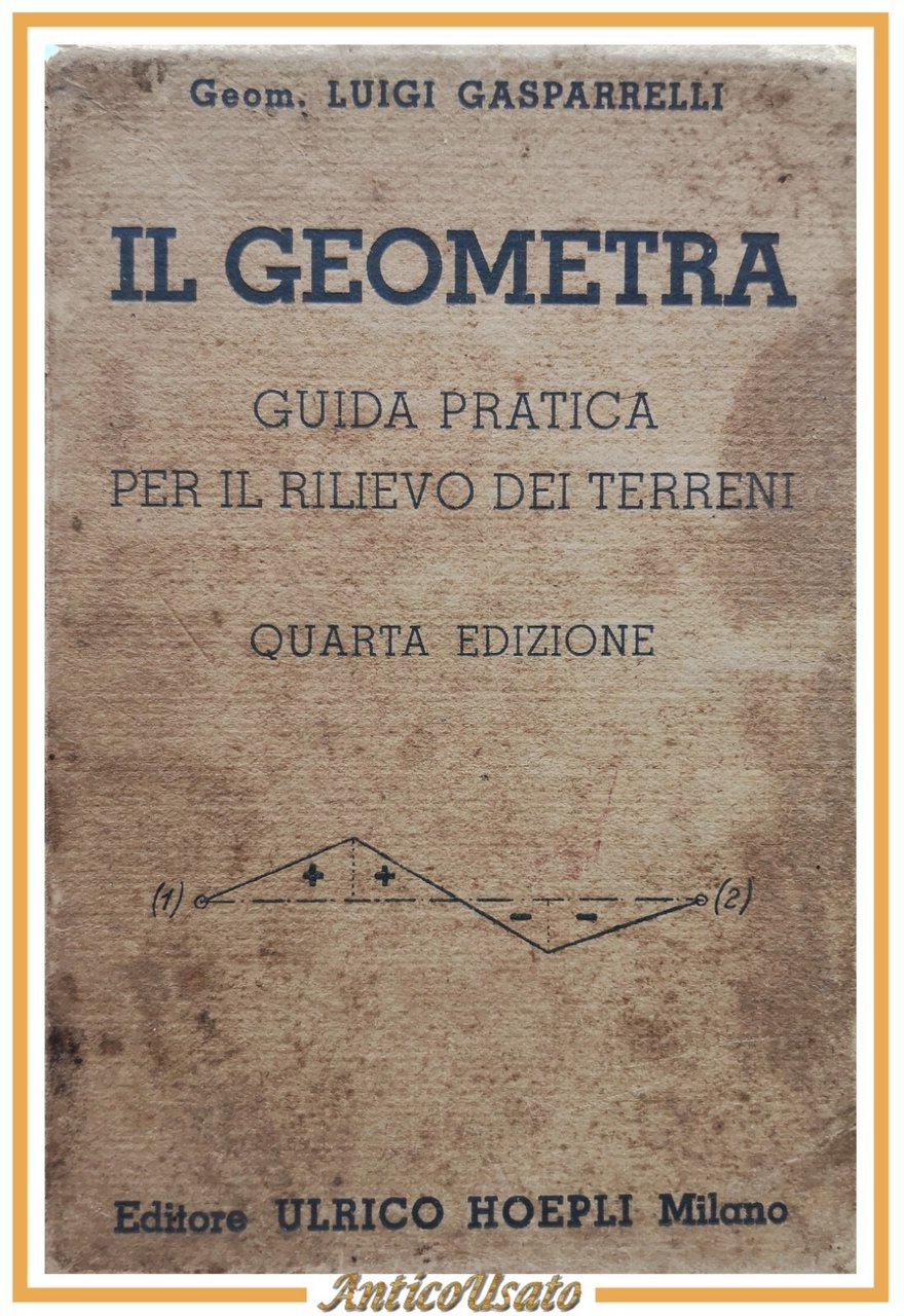 IL GEOMETRA di Luigi Gasparrelli 1945 Hoepli Libro Guida pratica …
