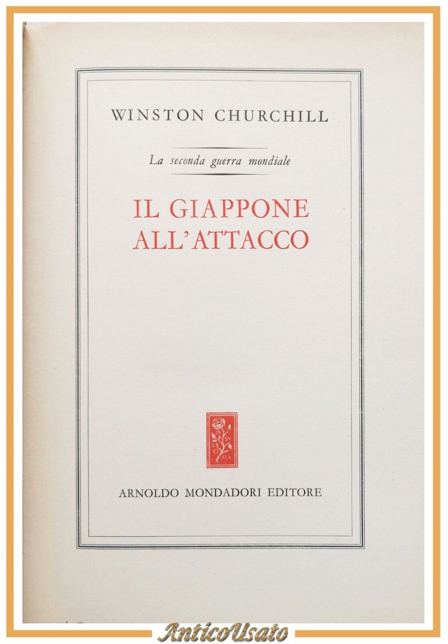 IL GIAPPONE ALL'ATTACCO di Winston Churchill 1951 Mondadori Libro II …