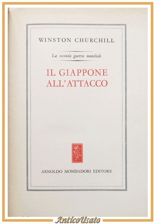 IL GIAPPONE ALL'ATTACCO di Winston Churchill 1951 Mondadori Libro II …