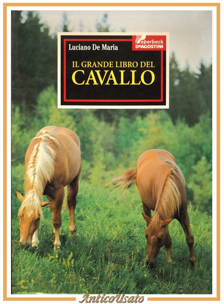 IL GRANDE LIBRO DEL CAVALLO di Luciano De Maria 1991 …