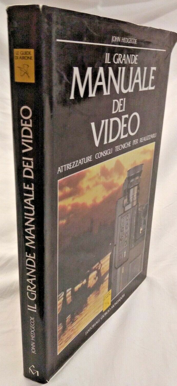 IL GRANDE MANUALE DEI VIDEO di John Hedgecoe 1991 Mondadori