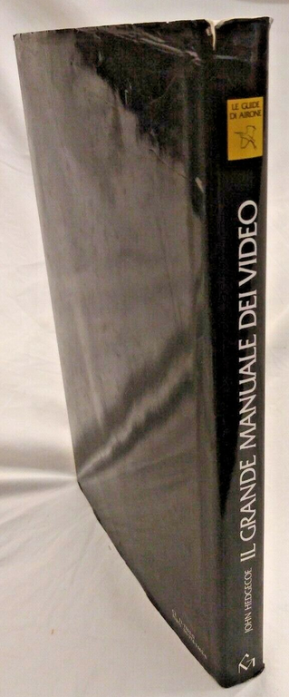 IL GRANDE MANUALE DEI VIDEO di John Hedgecoe 1991 Mondadori