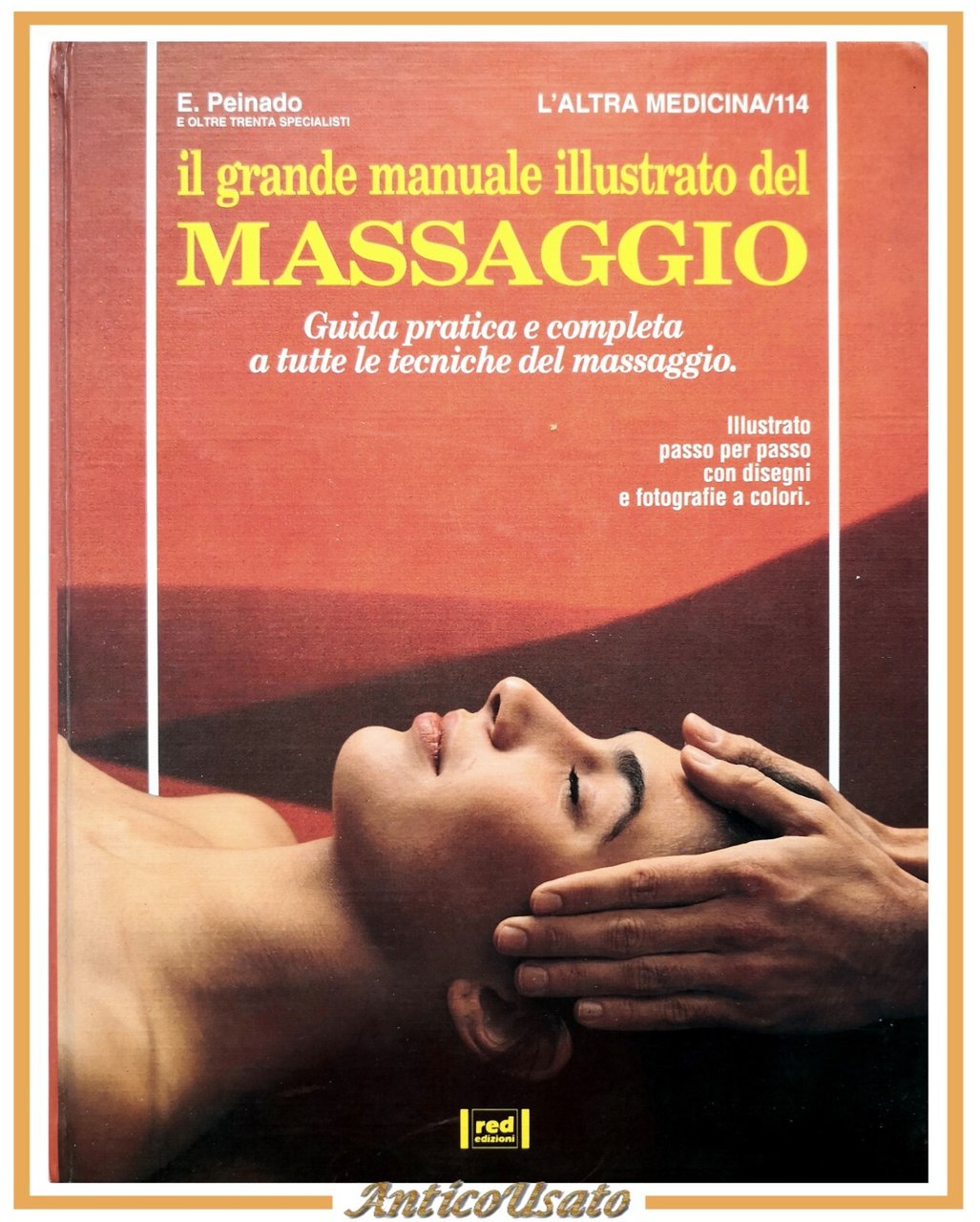 IL GRANDE MANUALE ILLUSTRATO DEL MASSAGGIO di Estanis Peinado 1993 …