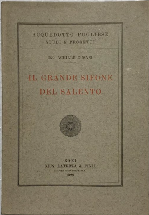 IL GRANDE SIFONE DEL SALENTO di Achille Cusani 1928 Acquedotto …
