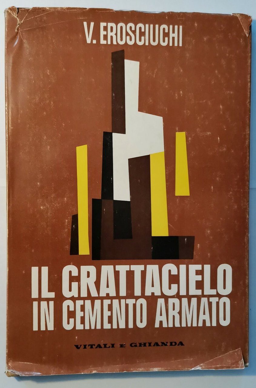 IL GRATTACIELO IN CEMENTO ARMATO di V Erosciuchi 1961 Vitali …