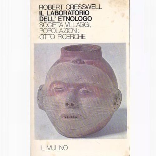 IL LABORATORIO DELL'ETNOLOGO volume I di Robert Cresswell 1981 Il …