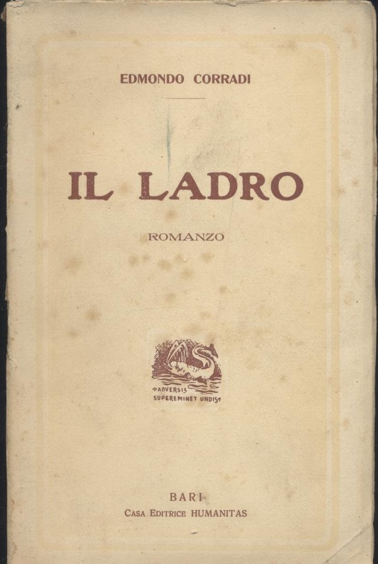 IL LADRO di Edmondo Corradi 1914 Bari Humanitas editore libro …