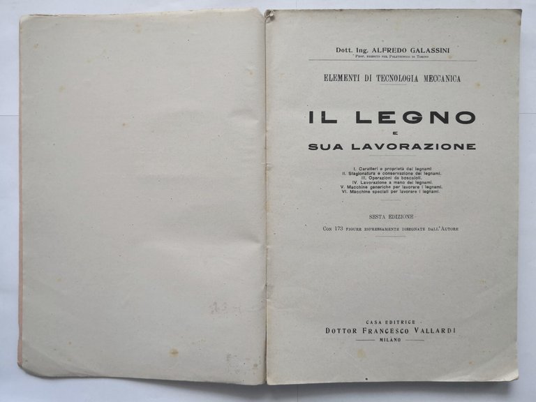IL LEGNO E SUA LAVORAZIONE di Alfredo Galassini 1946 Vallardi …