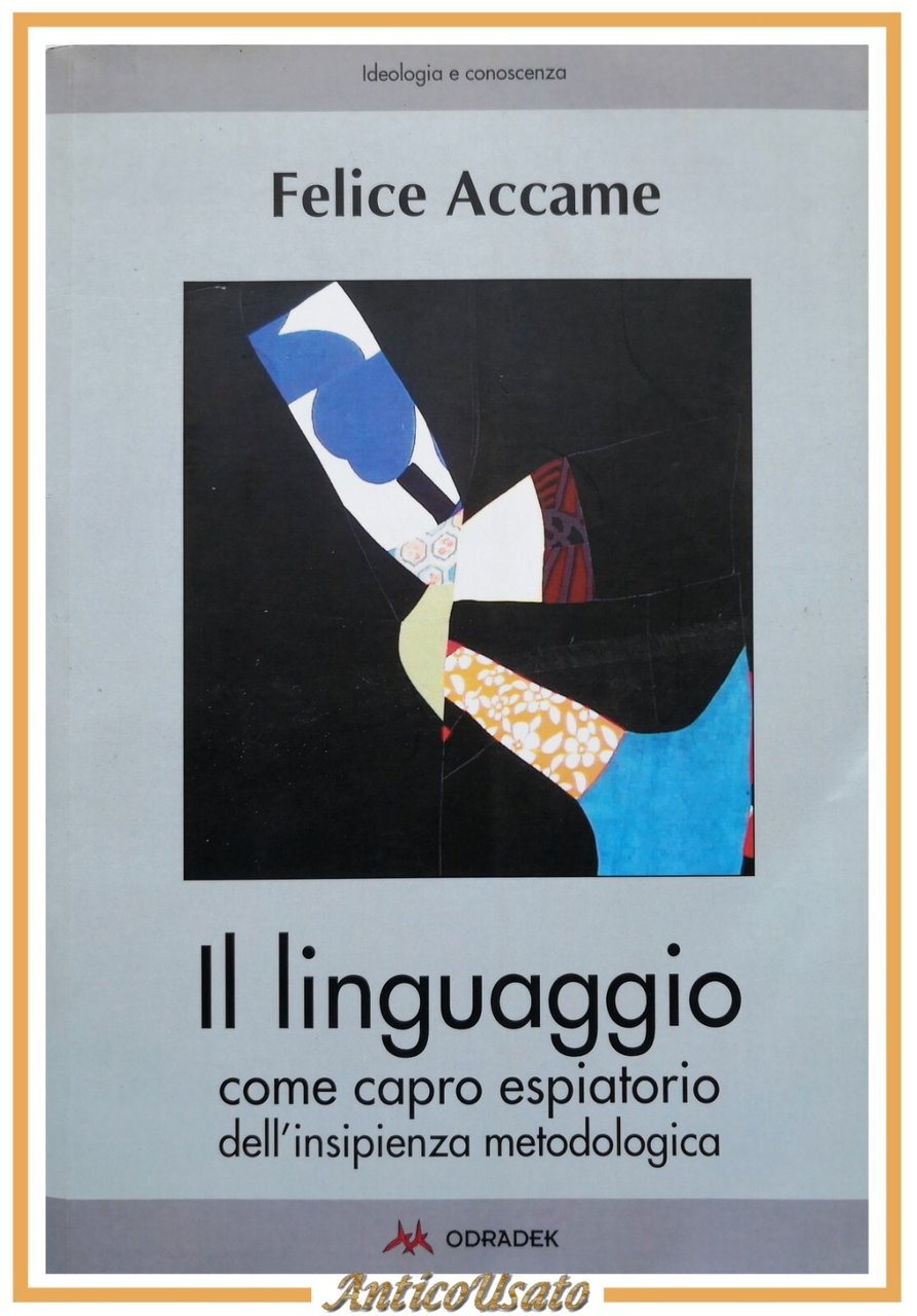 IL LINGUAGGIO COME CAPRO ESPIATORIO DELL'INSIPIENZA METODOLOGICA di Accame 2015
