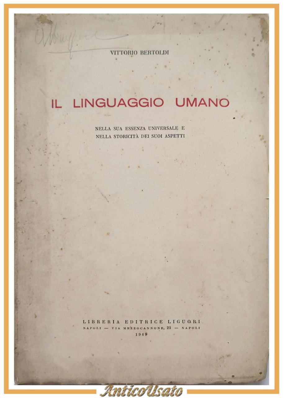 IL LINGUAGGIO UMANO nella sua essenza di Vittorio Bertoldi 1949 …