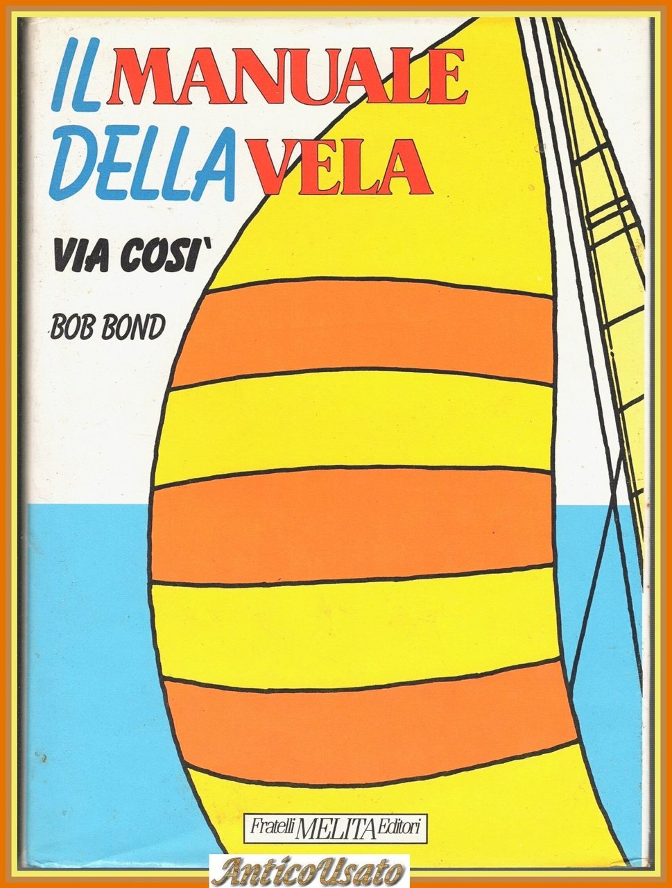 IL MANUALE DELLA VELA VIA COSI di Bob Bond 1992 … | Immagine principale