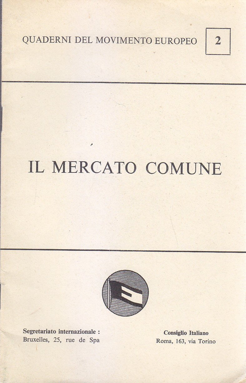 IL MERCATO COMUNE quaderni del movimento europeo n.2 M. Weissenbruch …
