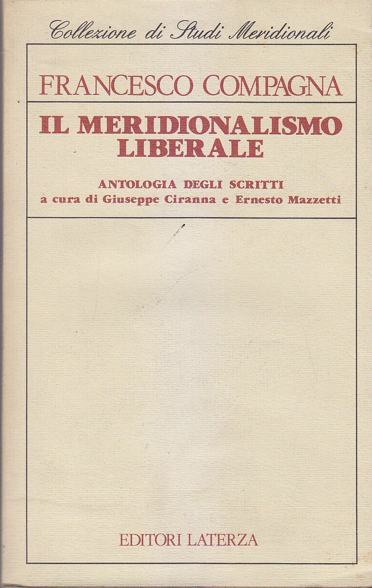 IL MERIDIONALISMO LIBERALE antologia scritti di Francesco Compagna 1988 Laterza