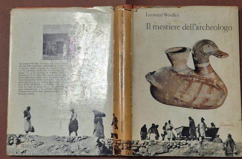 IL MESTIERE DELL’ARCHEOLOGO di Leonard Woolley 1962 Einaudi libro archeologia