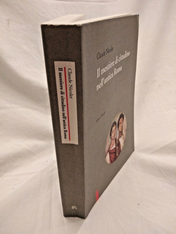 IL MESTIERE DI CITTADINO NELL'ANTICA ROMA di Claude Nicolet 1992 …