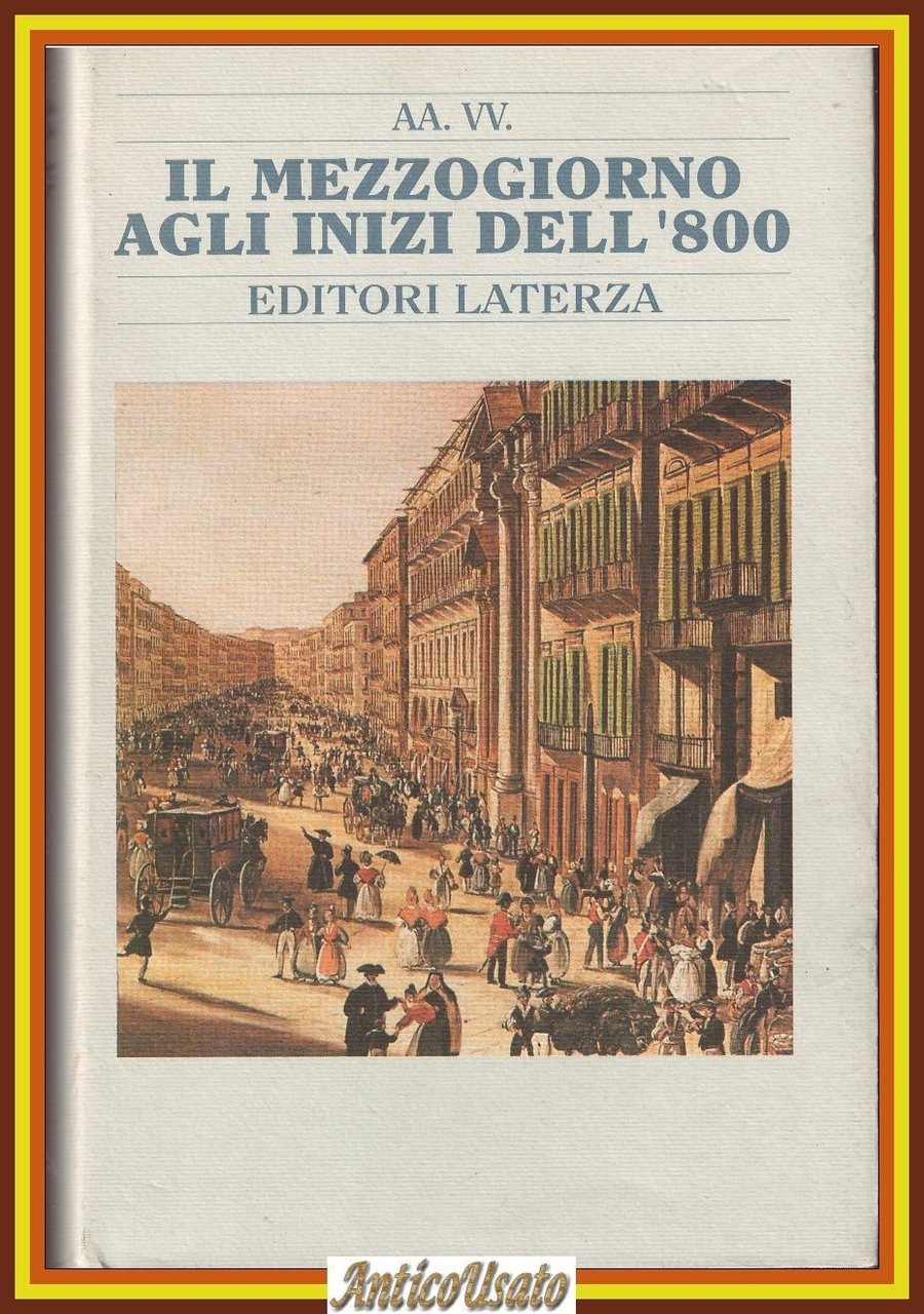 IL MEZZOGIORNO AGLI INIZI DELL’800 il decennio francese 1992 Laterza …