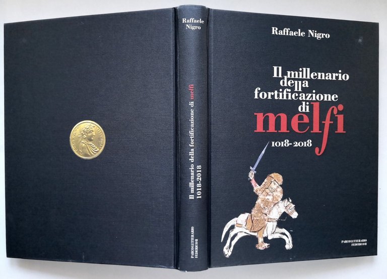 IL MILLENARIO DELLA FORTIFICAZIONE DI MELFI 1018 2018 Raffaele Nigro …