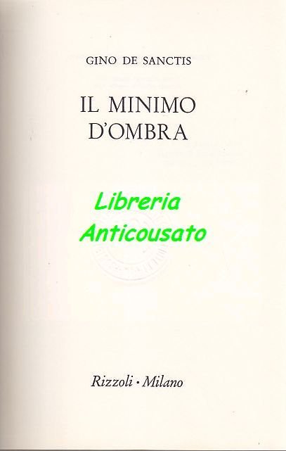 IL MINIMO D’OMBRA di Gino De Sanctis - Rizzoli II …