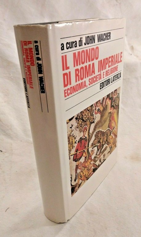 IL MONDO DI ROMA IMPERIALE John Wacher 1989 Editore Laterza …